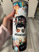 Load image into Gallery viewer, Teacher Life 20oz Tumbler, Hot or Cold Liquids, Stainless Steel Cup, Travel Cup,  Teacher Gift

